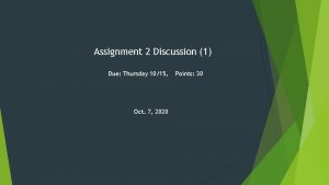 Assignment 2 Discussion 1 Due Thursday 1015 Oct