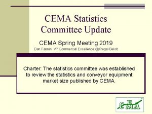 CEMA Statistics Committee Update CEMA Spring Meeting 2019