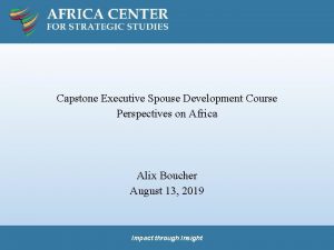 Capstone Executive Spouse Development Course Perspectives on Africa