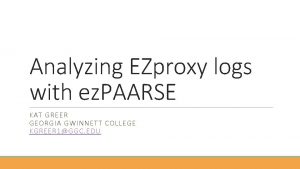 Analyzing EZproxy logs with ez PAARSE KAT GREER