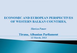 ECONOMIC AND EUROPEAN PERSPECTIVES OF WESTERN BALKAN COUNTRIES