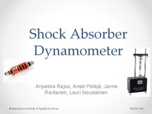 Shock Absorber Dynamometer Aripekka Rajoo Anssi Petj Janne