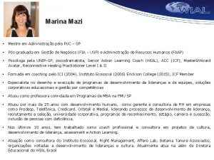 Marina Mazi Mestre em Administrao pela PUC SP
