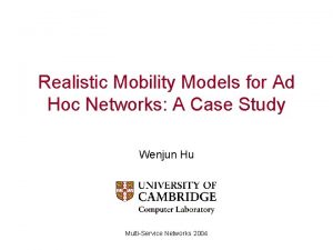 Realistic Mobility Models for Ad Hoc Networks A