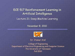 ECE 517 Reinforcement Learning in Artificial Intelligence Lecture