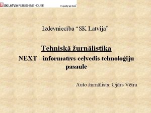 Izdevniecba SK Latvija Tehnisk urnlistika NEXT informatvs cevedis