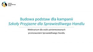 Budowa podstaw dla kampanii Szkoy Przyjazne dla Sprawiedliwego