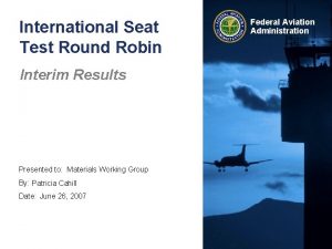 International Seat Test Round Robin Interim Results Presented