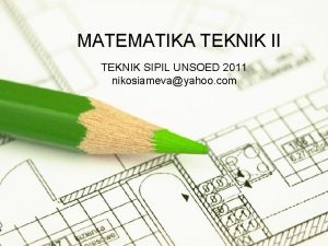 MATEMATIKA TEKNIK II TEKNIK SIPIL UNSOED 2011 nikosiamevayahoo