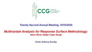 Twenty Second Annual Meeting 20192020 Multivariate Analysis for