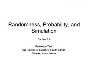 Randomness Probability and Simulation Section 5 1 Reference