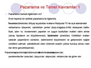 Pazarlama ve Temel Kavramlar 1 l Pazarlama herkesi