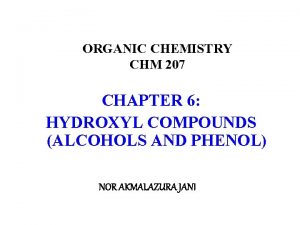 ORGANIC CHEMISTRY CHM 207 CHAPTER 6 HYDROXYL COMPOUNDS