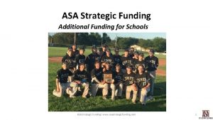ASA Strategic Funding Additional Funding for Schools ASA