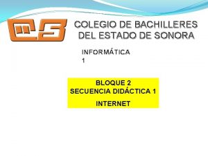 COLEGIO DE BACHILLERES DEL ESTADO DE SONORA INFORMTICA