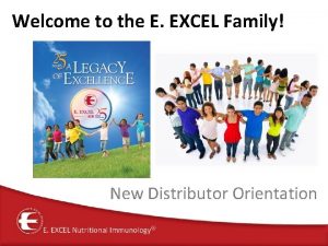 Welcome to the E EXCEL Family New Distributor