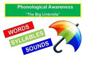 Phonological Awareness The Big Umbrella S D R