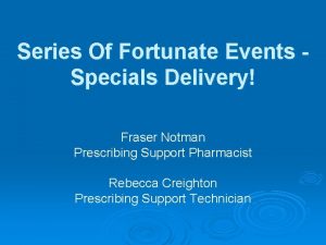 Series Of Fortunate Events Specials Delivery Fraser Notman