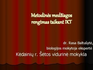 Metodins mediagos rengimas taikant IKT dr Rasa Baltuyt