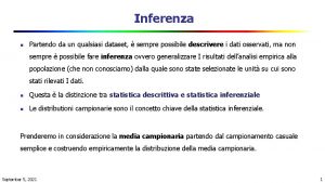 Inferenza n Partendo da un qualsiasi dataset sempre