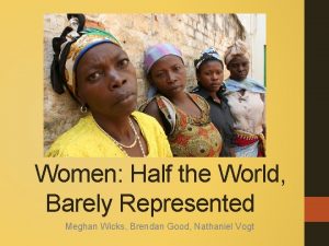Women Half the World Barely Represented Meghan Wicks
