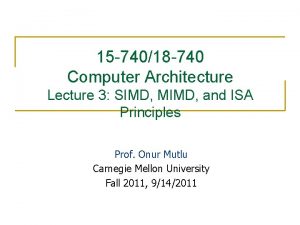 15 74018 740 Computer Architecture Lecture 3 SIMD