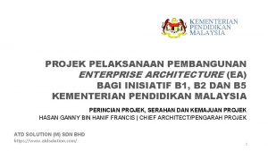 KEMENTERIAN PENDIDIKAN MALAYSIA PROJEK PELAKSANAAN PEMBANGUNAN ENTERPRISE ARCHITECTURE