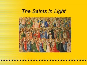The Saints in Light Calendar All Saints was