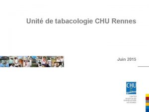 Unit de tabacologie CHU Rennes Juin 2015 CENTRE