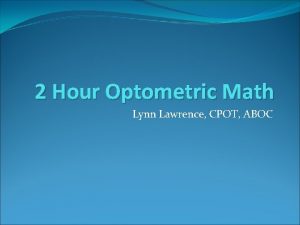 2 Hour Optometric Math Lynn Lawrence CPOT ABOC