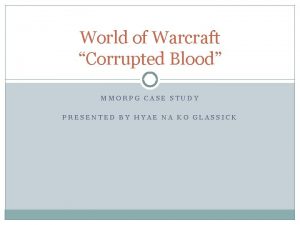 World of Warcraft Corrupted Blood MMORPG CASE STUDY