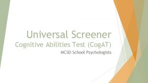 Universal Screener Cognitive Abilities Test Cog AT MCSD
