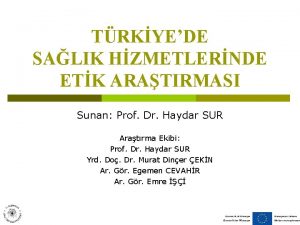 TRKYEDE SALIK HZMETLERNDE ETK ARATIRMASI Sunan Prof Dr