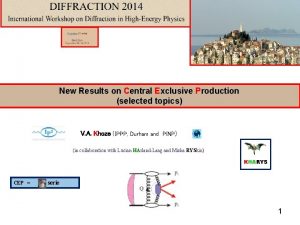 New Results on Central Exclusive Production selected topics