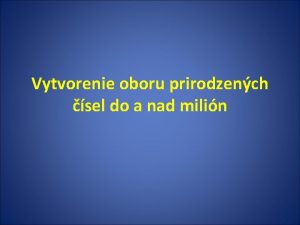 Vytvorenie oboru prirodzench sel do a nad milin