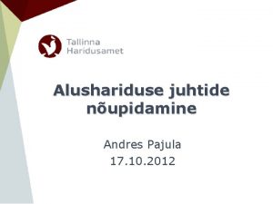 Alushariduse juhtide nupidamine Andres Pajula 17 10 2012