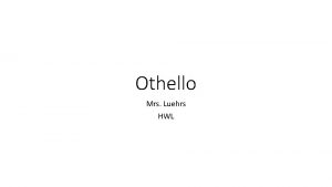 Othello Mrs Luehrs HWL Independent Reading SWBAT Choose