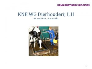 KENNISNETWERK BIOCIDEN KNB WG Dierhouderij I II 28