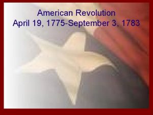 American Revolution April 19 1775 September 3 1783