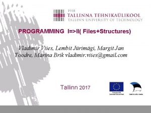 PROGRAMMING III FilesStructures Vladimir Viies Lembit Jrimgi Margit