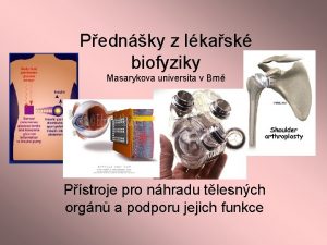 Pednky z lkask biofyziky Masarykova universita v Brn