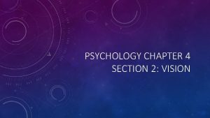 PSYCHOLOGY CHAPTER 4 SECTION 2 VISION LIGHT Light