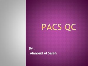 By Alanoud Al Saleh QUALITY CONTROL What is