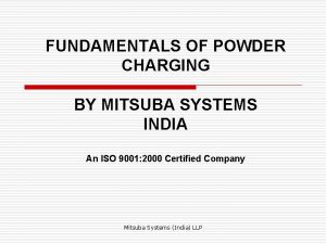 FUNDAMENTALS OF POWDER CHARGING BY MITSUBA SYSTEMS INDIA