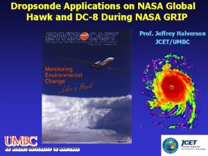 Dropsonde Applications on NASA Global Hawk and DC8