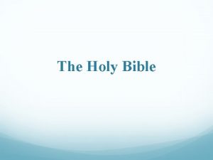 The Holy Bible Introduction to the Holy Bible