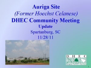 Auriga Site Former Hoechst Celanese DHEC Community Meeting