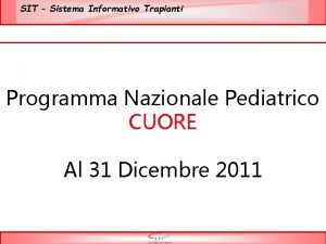 SIT Sistema Informativo Trapianti Programma Nazionale Pediatrico CUORE