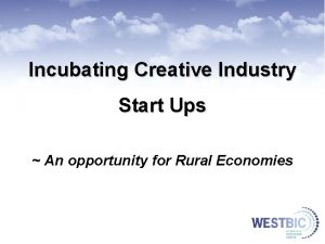 Incubating Creative Industry Start Ups An opportunity for