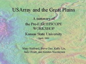 USArray and the Great Plains A summary of